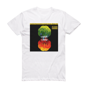 Galt MacDermot Das Ganze Hair Deutsche Original Gesamtaufnahme Mnchen Album Cover T-Shirt White
