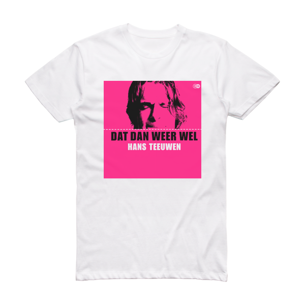 Hans Teeuwen Dat Dan Weer Wel Album Cover T-Shirt White