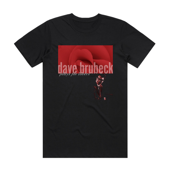 Dave Brubeck Dave Brubeck Plays For Lovers Album Cover T-Shirt Black