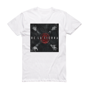 De La Tierra De La Tierra Album Cover T-Shirt White