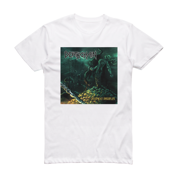 Deathchain Deadmeat Disciples Album Cover T-Shirt White