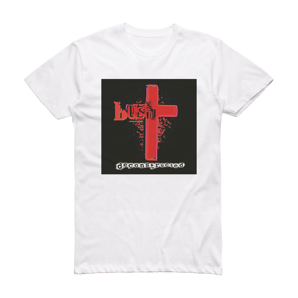 Bush Deconstructed Album Cover T-Shirt White – ALBUM COVER T-SHIRTS