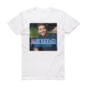 Josh Turner Deep South Album Cover T-Shirt White