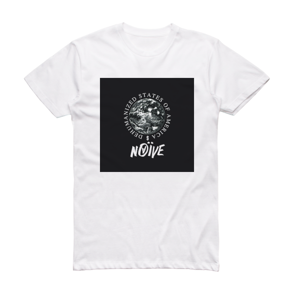 Naive Dehumanized States Of America Album Cover T-Shirt White