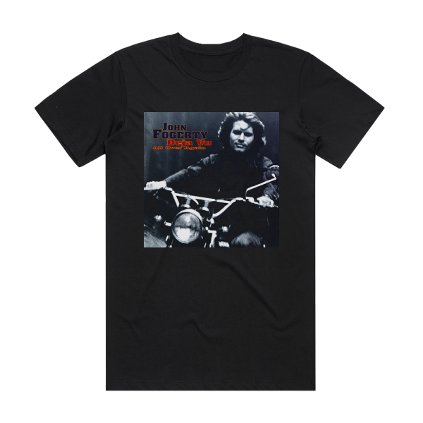 John Fogerty Deja Vu All Over Again Album Cover T-Shirt Black