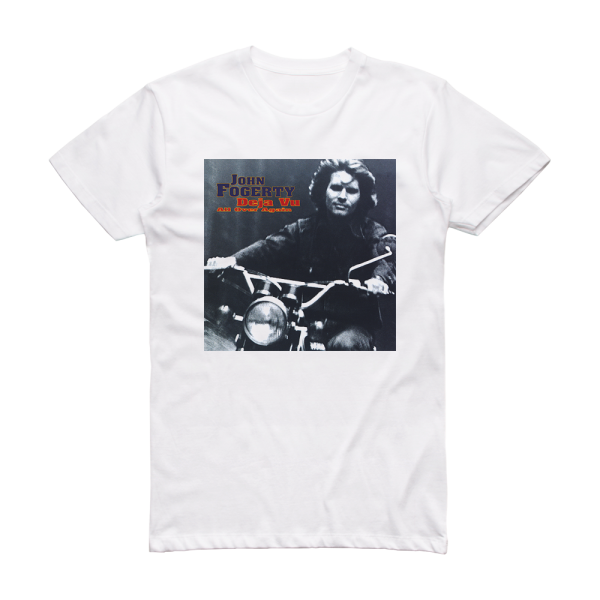 John Fogerty Deja Vu All Over Again Album Cover T-Shirt White