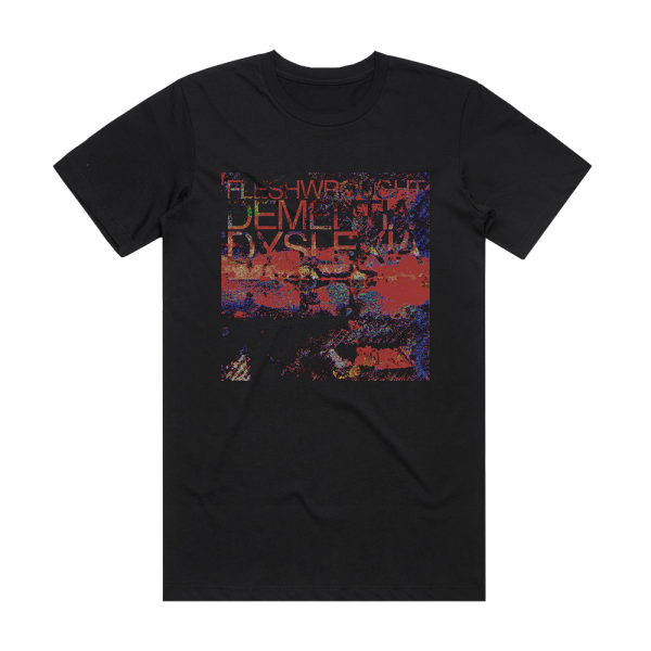 Fleshwrought Dementiadyslexia Album Cover T-Shirt Black