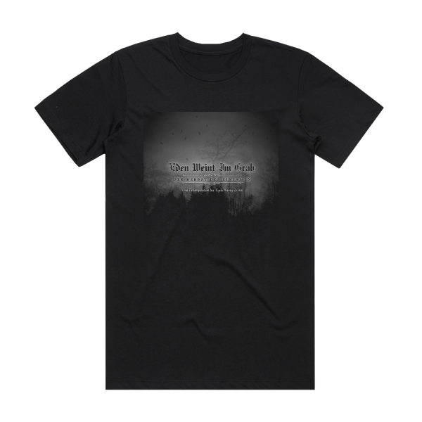 Eden weint im Grab Der Herbst Des Einsamen Album Cover T-Shirt Black