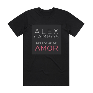 Alex Campos Derroche De Amor 1 Album Cover T-Shirt Black