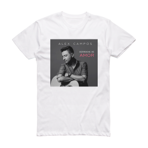 Alex Campos Derroche De Amor 2 Album Cover T-Shirt White