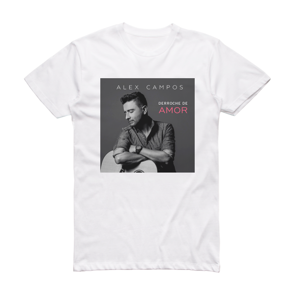 Alex Campos Derroche De Amor 2 Album Cover T-Shirt White