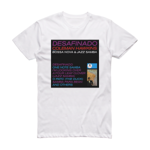 Coleman Hawkins Desafinado Album Cover T-Shirt White