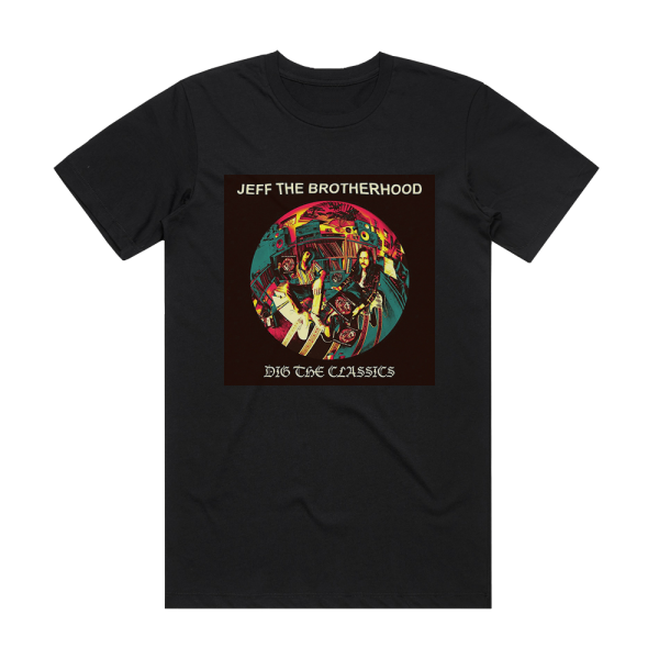 JEFF the Brotherhood Dig The Classics Album Cover T-Shirt Black