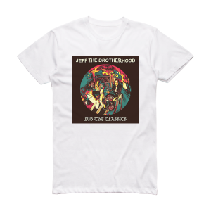 JEFF the Brotherhood Dig The Classics Album Cover T-Shirt White
