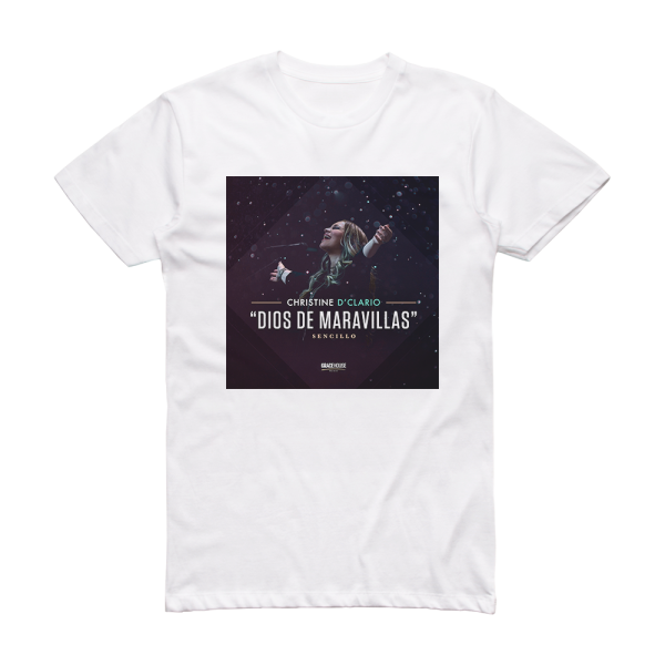 Christine DClario Dios De Maravillas Album Cover T-Shirt White