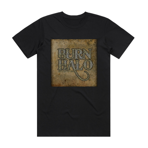 Burn Halo Dirty Little Girl Album Cover T-Shirt Black