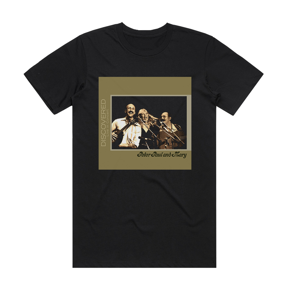 Paul and Mary Peter Discovered Live In Concert Album Cover T-Shirt ...