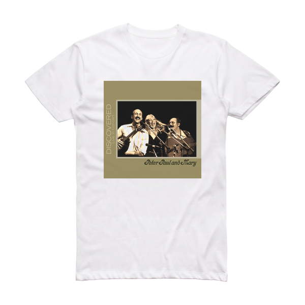 Paul and Mary Peter Discovered Live In Concert Album Cover T-Shirt White