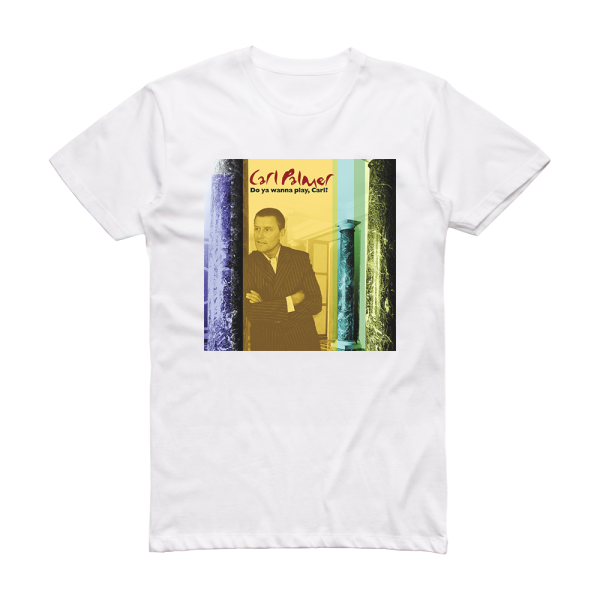 Carl Palmer Do Ya Wanna Play Carl Album Cover T-Shirt White