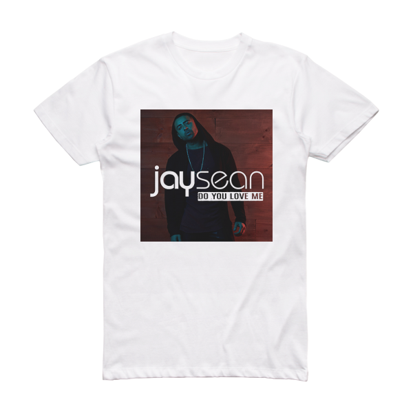 Jay Sean Do You Love Me Album Cover T-Shirt White