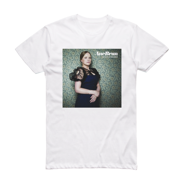 Ane Brun Do You Remember Album Cover T-Shirt White