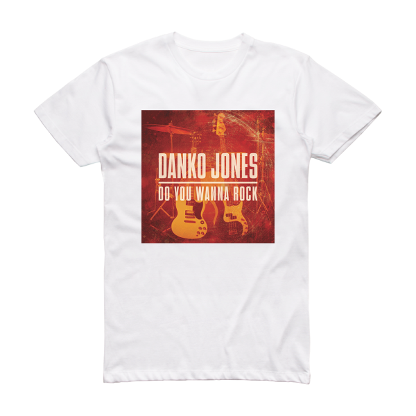 Danko Jones Do You Wanna Rock Album Cover T-Shirt White