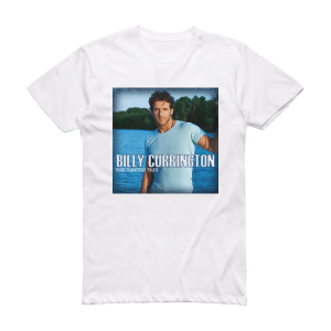 Billy Currington Doin Somethin Right Album Cover T-Shirt White