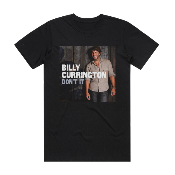 Billy Currington Dont It Album Cover T-Shirt Black