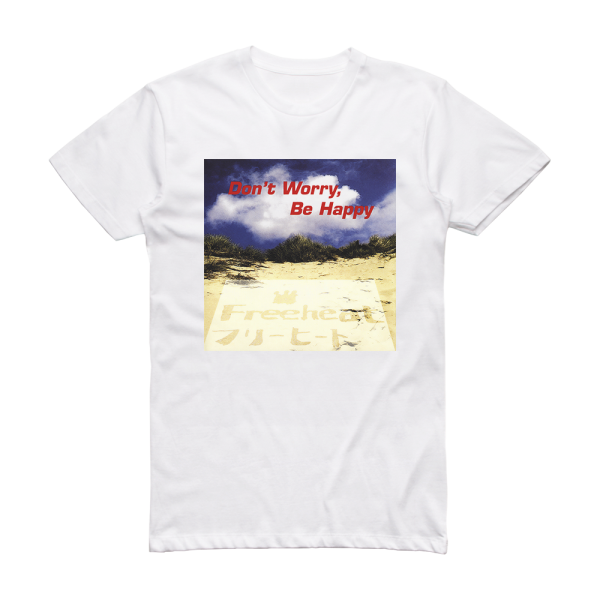 Freeheat Dont Worry Be Happy Album Cover T-Shirt White