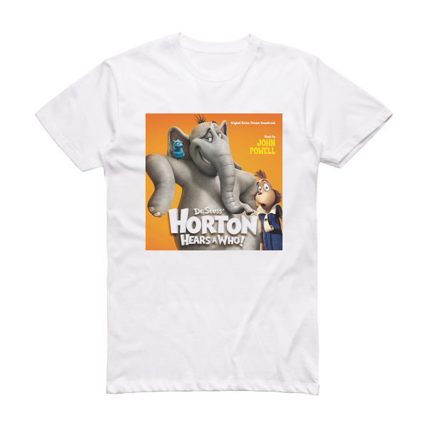 John Powell Dr Seuss Horton Hears A Who Album Cover T-Shirt White