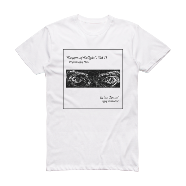Estas Tonne Dragon Of Delight Volume Ii Album Cover T-Shirt White