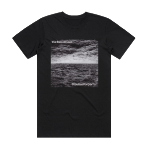 Die Toten Hosen Drauen Vor Der Tr Album Cover T-Shirt Black