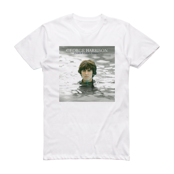 George Harrison Early Takes Volume 1 Album Cover T-Shirt White