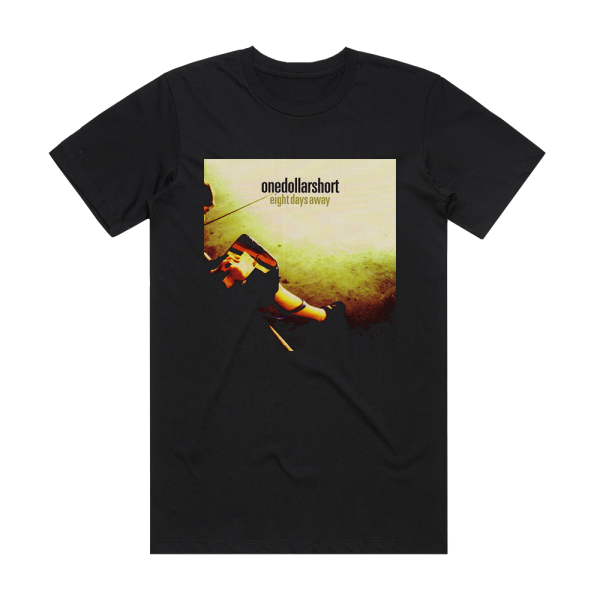 One Dollar Short Eight Days Away Album Cover T-Shirt Black