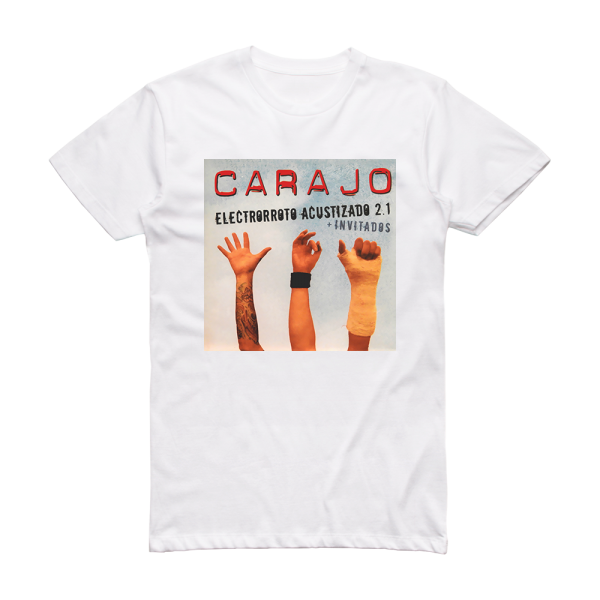 Carajo Electrorroto Acustizado 21 Album Cover T-Shirt White