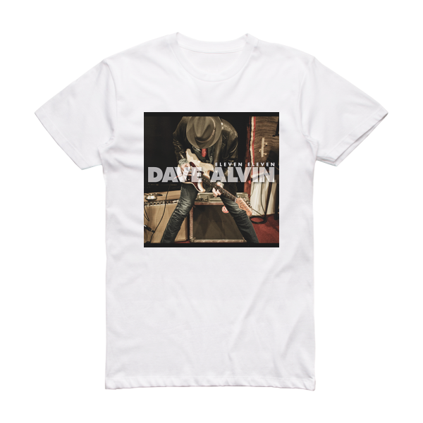 Dave Alvin Eleven Eleven 2 Album Cover T-Shirt White