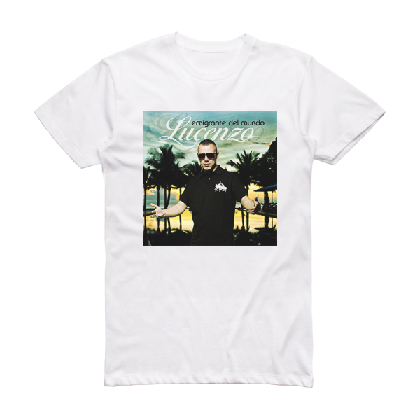 Lucenzo Emigrante Del Mundo Album Cover T-Shirt White