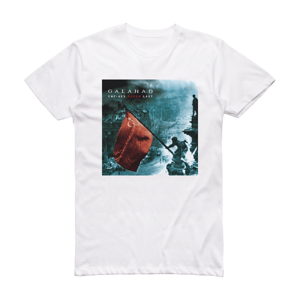 Galahad Empires Never Last 1 Album Cover T-Shirt White