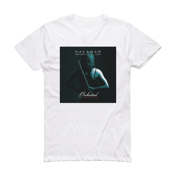 Galahad Empires Never Last 2 Album Cover T-Shirt White