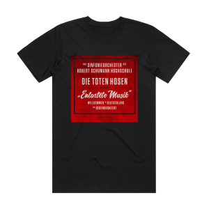 Die Toten Hosen Entartete Musik Willkommen In Deutschland Ein Gedenkkonzert Album Cover T-Shirt Black