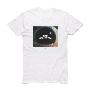 Fire! Orchestra Enter Album Cover T-Shirt White