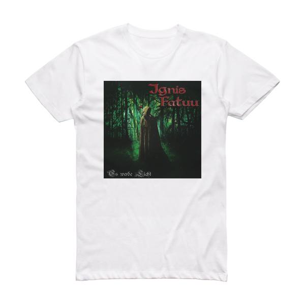 Ignis Fatuu Es Werde Licht Album Cover T-Shirt White