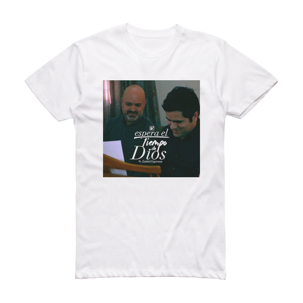 Isaac Valdez Espera El Tiempo De Dios Album Cover T-Shirt White