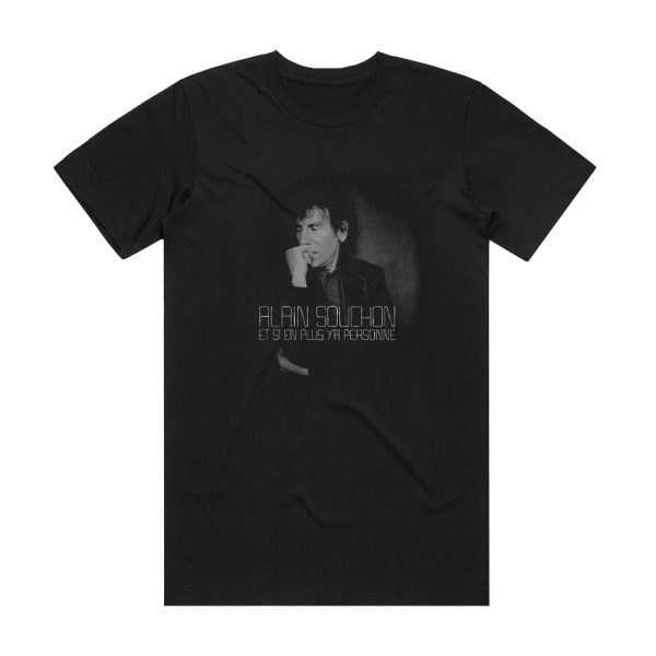 Alain Souchon Et Si En Plus Ya Personne Album Cover T-Shirt Black