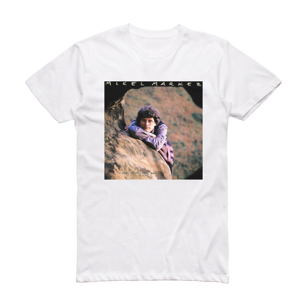 Mikel Markez Eta Etorri Egin Zait Album Cover T-Shirt White