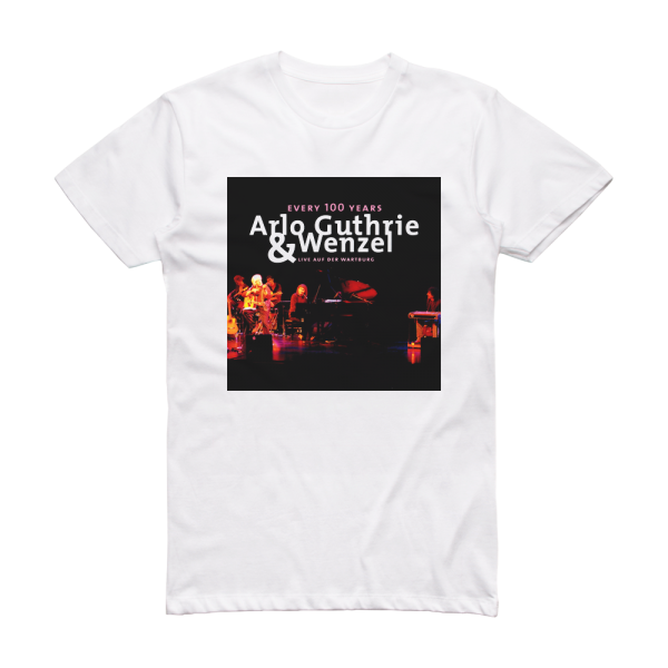 Arlo Guthrie Every 100 Years  Live Auf Der Wartburg Album Cover T-Shirt White