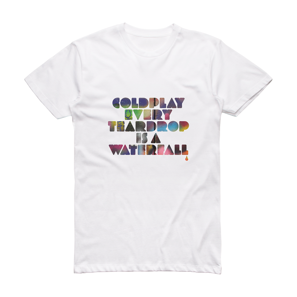 Coldplay Every Teardrop Is A Waterfall Album Cover T-Shirt White ...