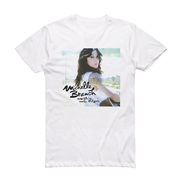 Michelle Branch Everything Comes And Goes Album Cover T-Shirt White