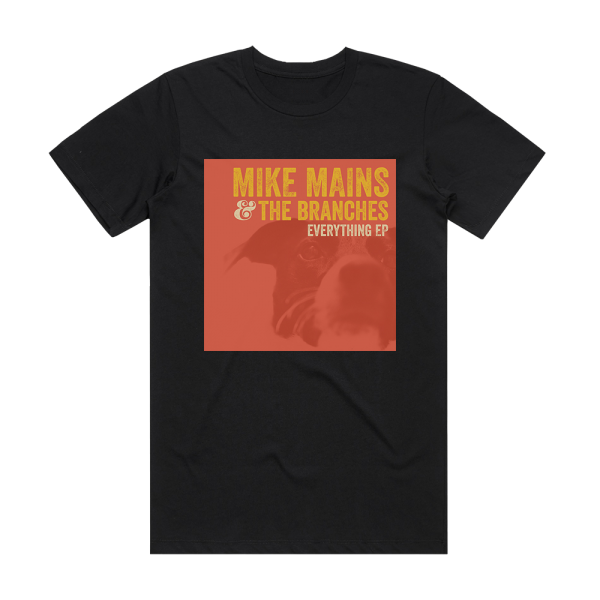Mike Mains and The Branches Everything Ep Album Cover T-Shirt Black
