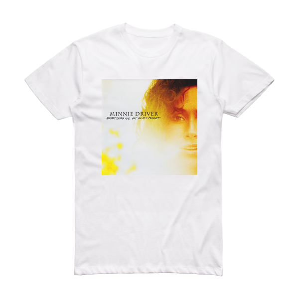 Minnie Driver Everything Ive Got In My Pocket Album Cover T-Shirt White